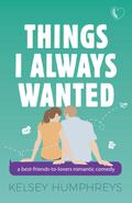 Things I Always Wanted (Heartlanders #0.5) by Kelsey Humphreys