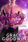 Marked Mate (Interstellar Brides Program #24) by Grace Goodwin