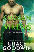 Chosen by the Vikens (Interstellar Brides Chronological #44) by Grace Goodwin