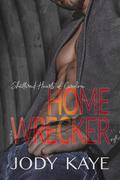 Home Wrecker (Shattered Hearts of Carolina #5) by Jody Kaye