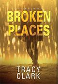 Broken Places (Cass Raines #1) by Tracy Clark