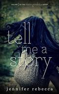Tell Me a Story (Claire Goodnite #1) by Jennifer Rebecca