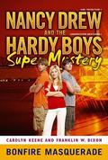 Bonfire Masquerade (Nancy Drew: Girl Detective and the Hardy Boys: Undercover Brothers Super Mystery #5) by Franklin W. Dixon