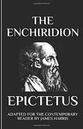 The Enchiridion: Adapted for the Contemporary Reader by Epictetus