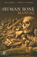 The Human Bone Manual by Tim D. White, Pieter Arend Folkens