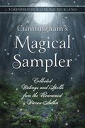 Cunningham's Magical Sampler: Collected Writings and Spells from the Renowned Wiccan Author by Christine Ashworth