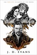 Wind & Wildfire (Mages of the Wheel #0) by J.D. Evans
