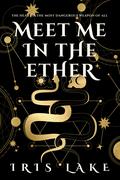 Meet Me in the Ether (Meet Me in the Ether #1) by Iris Lake