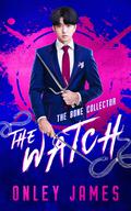 The Bone Collector (The Watch #1) by Onley James
