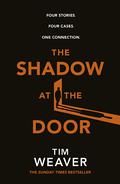 The Shadow at the Door (David Raker #10.5) by Tim Weaver