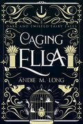 Caging Ella by Andie M. Long