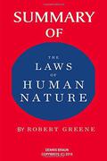 Summary of the Laws of Human Nature by Robert Greene by Dennis Braun