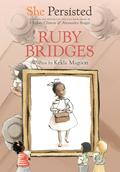 She Persisted: Ruby Bridges (She Persisted #1) by Kekla Magoon