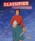 Classified: The Secret Career of Mary Golda Ross, Cherokee Aerospace Engineer by Natasha Donovan