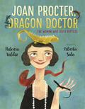 Joan Procter, Dragon Doctor: The Woman Who Loved Reptiles by Patricia Valdez