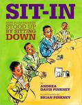 Sit-In: How Four Friends Stood Up by Sitting Down by Andrea Davis Pinkney