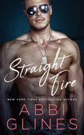 Straight Fire by Abbi Glines