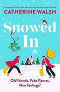 Snowed In by Catherine Walsh