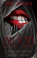 Lust & Blood (Kuramordere Mafia #1) by Iris James