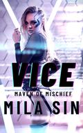 Vice (Maven of Mischief #1) by Mila Sin
