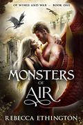 Monsters of Air (Of Wings and War #1) by Rebecca Ethington