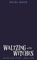 Waltzing with Witches by Hazel Mack