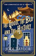 The Good, The Bad and The History (The Chronicles of St Mary's #14) by Jodi Taylor