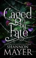 Caged by Fate (The Alpha Territories #4) by Shannon Mayer