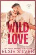 Wild Love (Rose Hill #1) by Elsie Silver