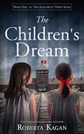 The Children's Dream (Auschwitz Twins #1) by Roberta Kagan