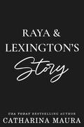 Raya & Lexington's Story by Catharina Maura