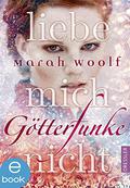 Liebe mich nicht by Marah Woolf
