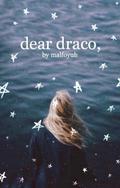 dear draco by ana @malfoyuh