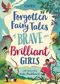 Forgotten Fairy Tales of Brave and Brilliant Girls by Andy Prentice, Susanna Davidson