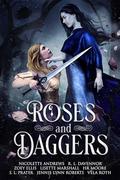 Roses and Daggers: an enemies to lovers fantasy romance anthology by Lisette Marshall