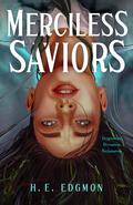 Merciless Saviors (The Ouroboros #2) by H.E. Edgmon
