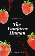 The Vampires Human by B. Harper