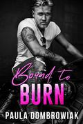 Bound to Burn (Blood & Bone #4) by Paula Dombrowiak