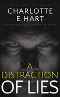A Distraction of Lies (Truth and Lies #1) by Charlotte E. Hart