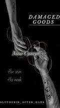 Damaged Goods by slytherin after dark