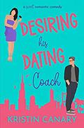 Desiring His Dating Coach (California Dreamin' #2) by Kristin Canary