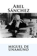 Abel Sánchez by Miguel de Unamuno