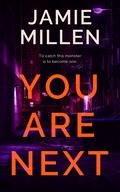You Are Next (Claire Wolfe Thrillers #3) by Jamie Millen