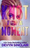 Knot for a Moment (Slate City Omegaverse #3) by Devyn Sinclair