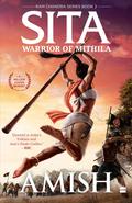 Sita: Warrior Of Mithila (Ram Chandra Series Book 2) (Ram Chandra #2) by Amish Tripathi