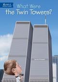 What Were the Twin Towers? (What was...? #1) by Jim O'Connor
