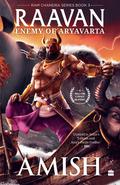 Raavan: Enemy Of Aryavarta (Ram Chandra #3) by Amish Tripathi