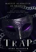 Trap (Dark Masque #3) by Maggie Alabaster
