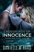 Crossroads of Innocence (Injured Heroes #6) by Danielle M. Haas