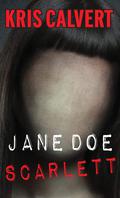Jane Doe: Scarlett (Jane Doe #1) by Kris Calvert